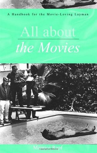 All About the Movies: A Handbook for the Movie-Loving Layman - 3569