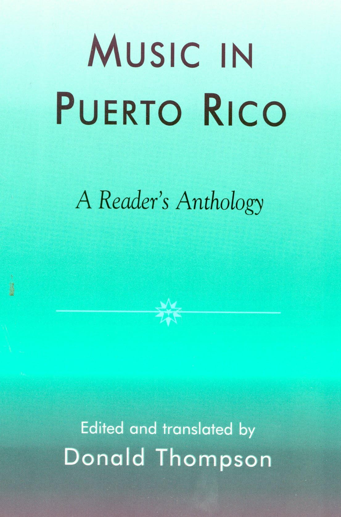 Music in Puerto Rico: A Reader's Anthology (STUDIES IN LATIN AMERICAN MUSIC)
