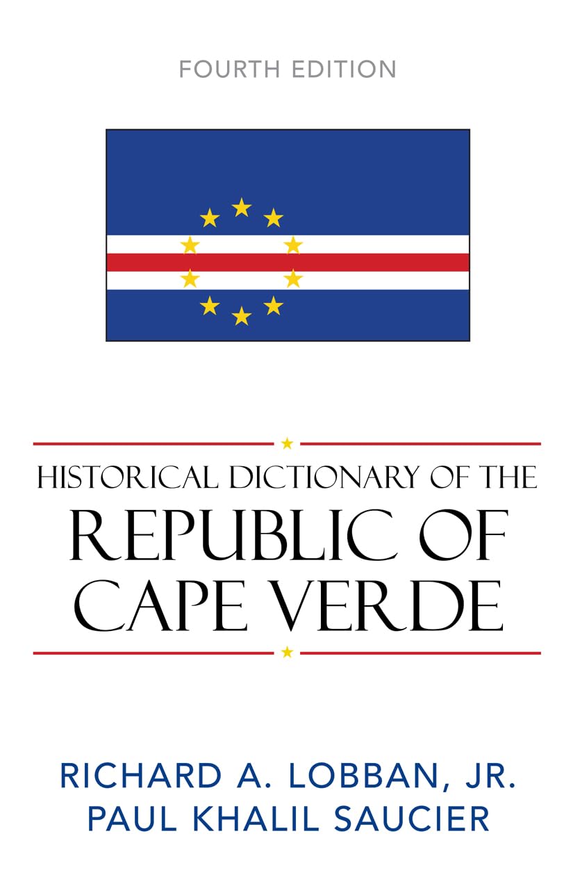 Historical Dictionary of the Republic of Cape Verde (Historical Dictionaries of Africa)