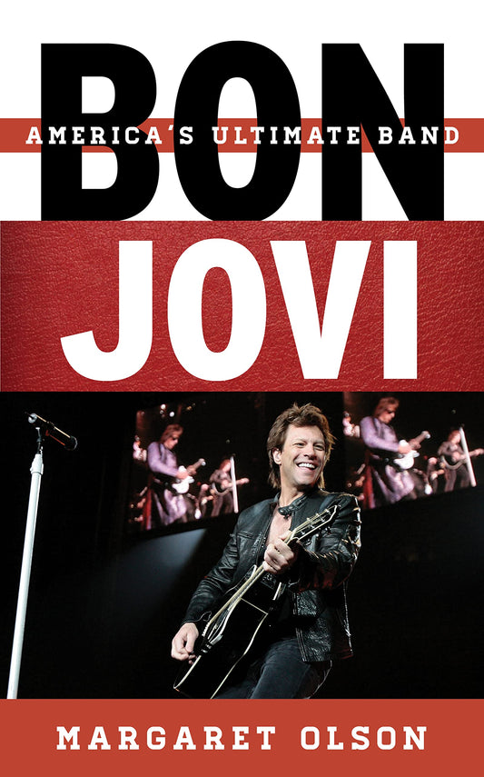 Bon Jovi: America's Ultimate Band (Tempo: A Rowman & Littlefield Music Series on Rock, Pop, and Culture)