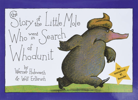 The Story of the Little Mole Who Went in Search of Whodunit: A Picture Book