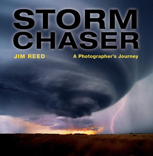 Storm Chaser: A Photographer's Journey