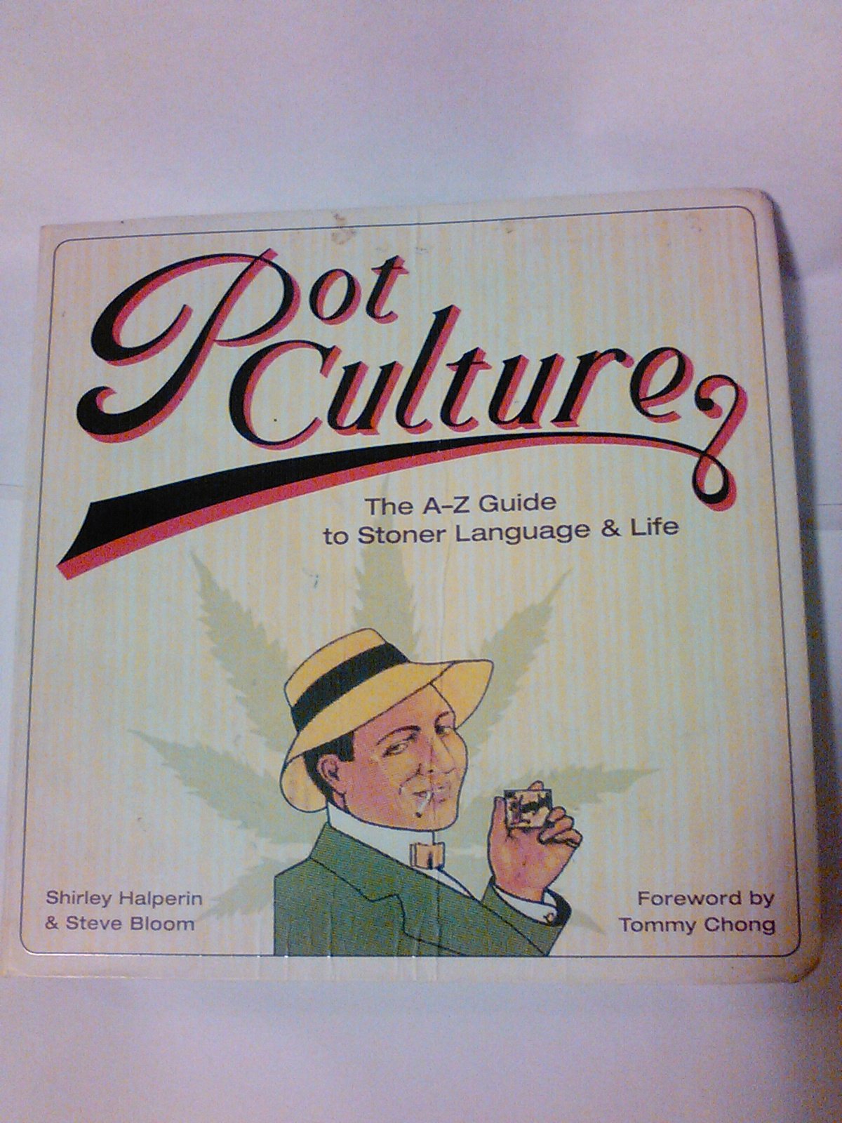 Pot Culture: The A-Z Guide to Stoner Language and Life