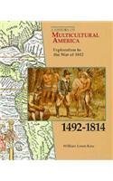 Exploration to the War of 1812 (A History of Multicultural America)