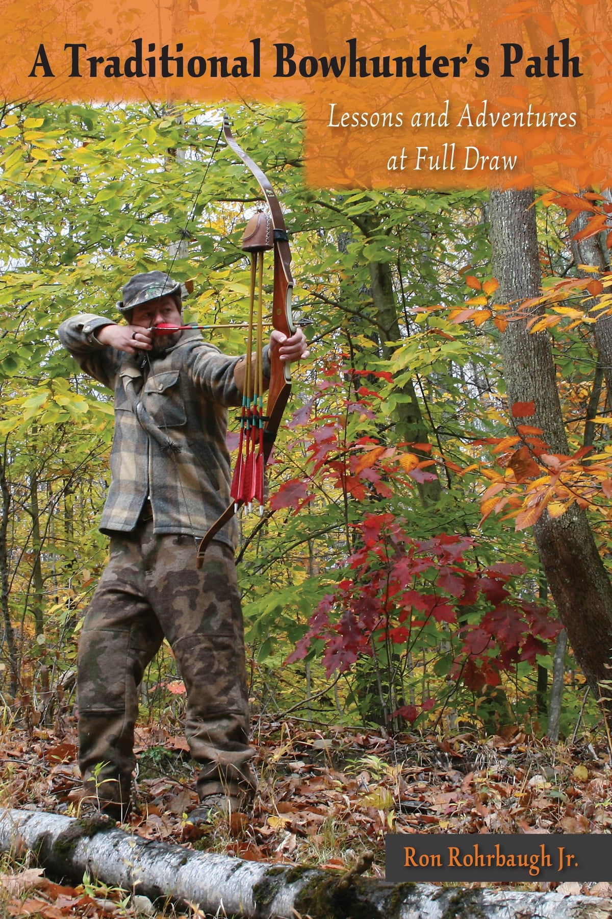 Traditional Bowhunter's Path: Lessons and Adventures at Full Draw