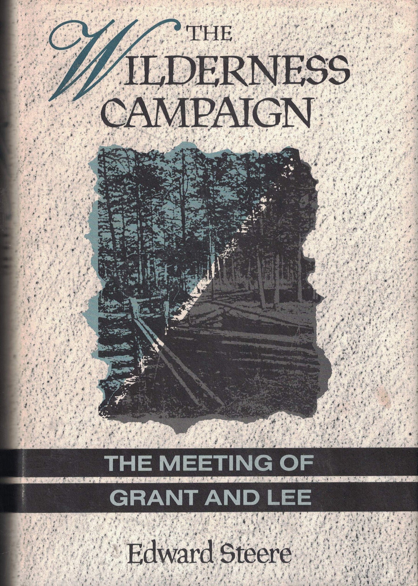 The Wilderness Campaign: The Meeting of Grant and Lee