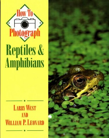 How to Photograph Reptiles and Amphibians (How to Photograph Series)