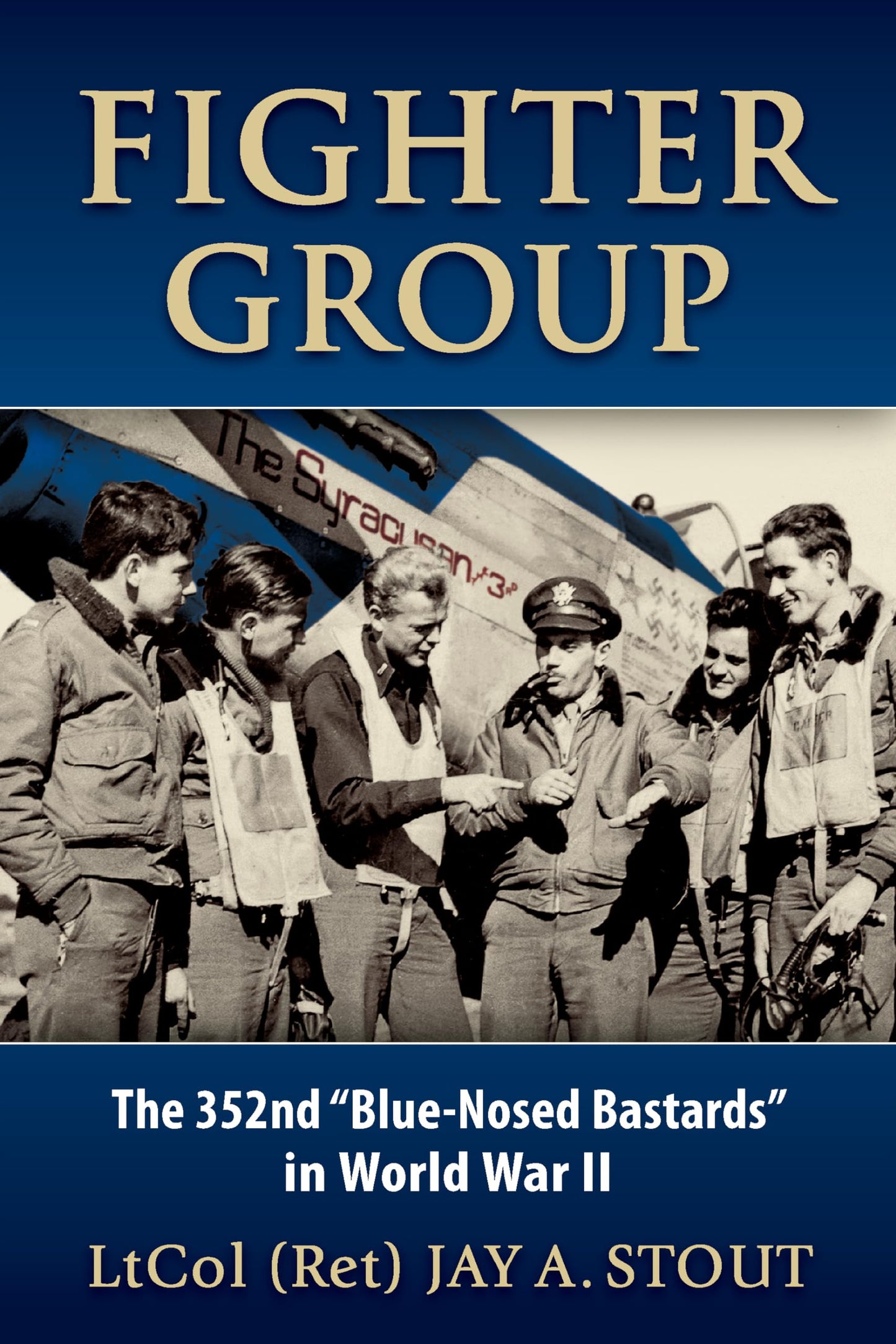 Fighter Group: The 352nd "Blue-Nosed Bastards" in World War II