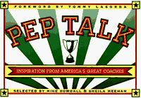 Pep Talk: Inspiration from America's Great Coaches