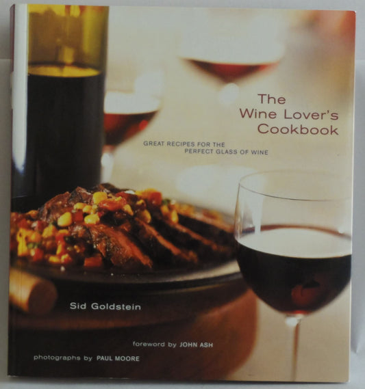 The Wine Lover's Cookbook: Great Recipes for the Perfect Glass of Wine