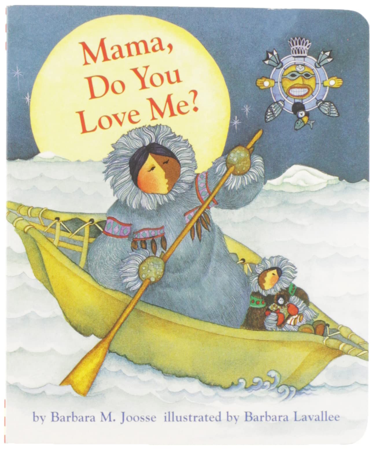 Mama, Do You Love Me? Board Book: (Children's Storytime Book, Arctic and Wild Animal Picture Book, Native American Books for Toddlers) (Mama Do You Love Me, MAMA) - 1562