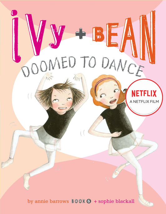 Ivy and Bean Doomed to Dance (Book 6): (Best Friends Books for Kids, Elementary School Books, Early Chapter Books) (Ivy & Bean) - 6378