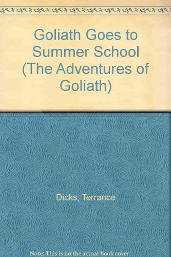Goliath Goes to Summer School (The Adventures of Goliath)
