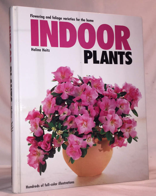 Indoor Plants: Flowering and Foliage Varieties for the Home - 4464