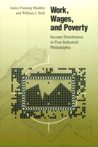 Work, Wages, and Poverty: Income Distribution in Post-Industrial Philadelphia (Anniversary Collection)