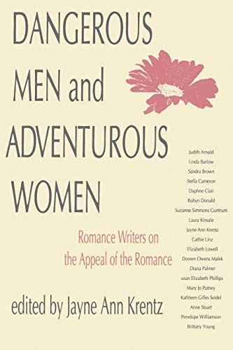 Dangerous Men and Adventurous Women: Romance Writers on the Appeal of the Romance (New Cultural Studies) - 7305