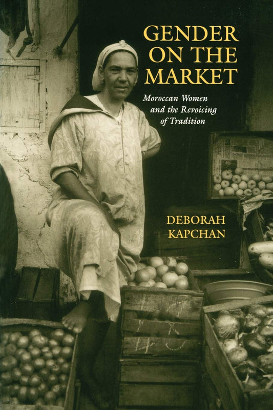 Gender on the Market: Moroccan Women and the Revoicing of Tradition (New Cultural Studies Series)