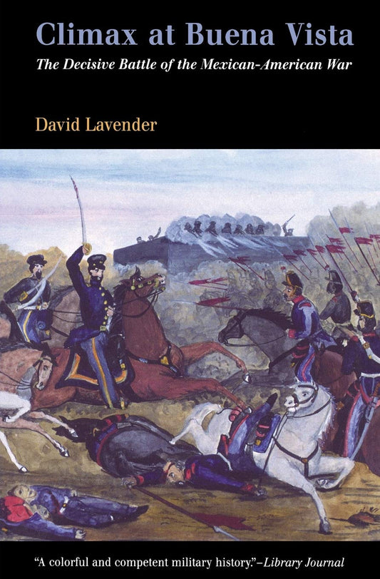 Climax at Buena Vista: The Decisive Battle of the Mexican-American War