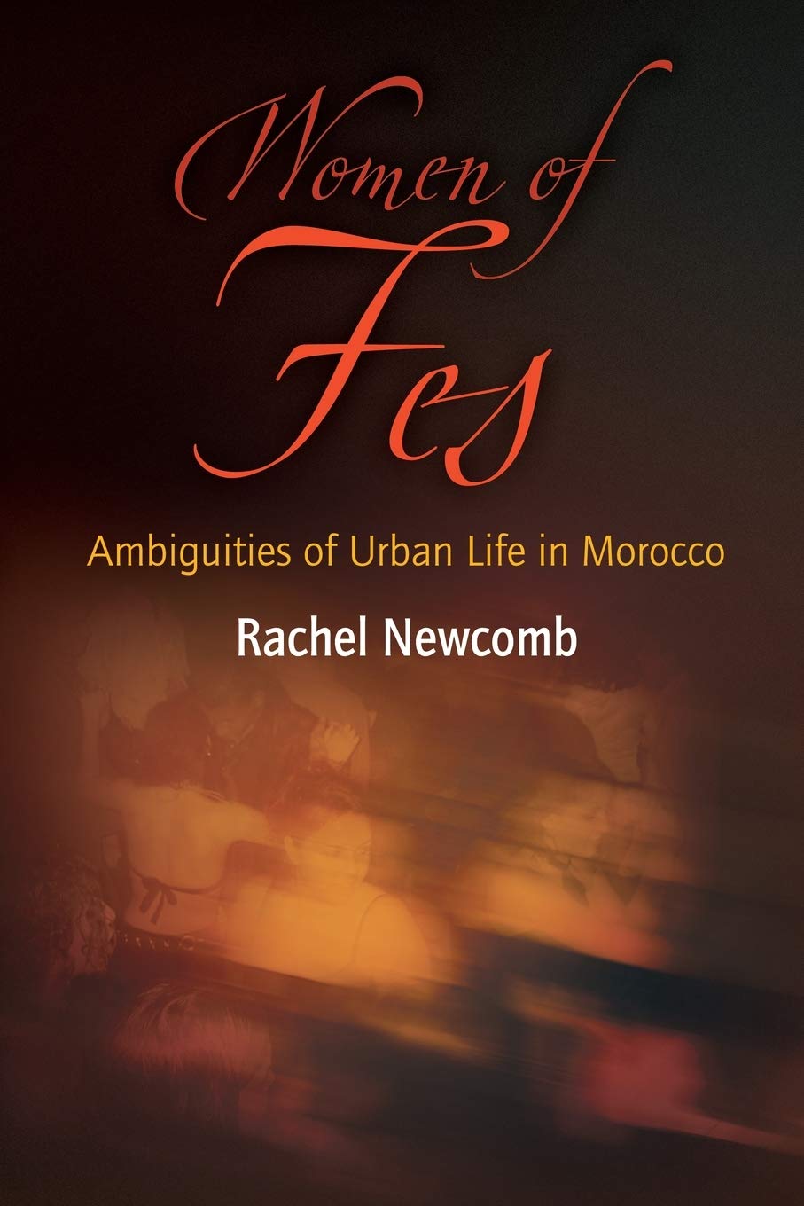 Women of Fes: Ambiguities of Urban Life in Morocco (Contemporary Ethnography)