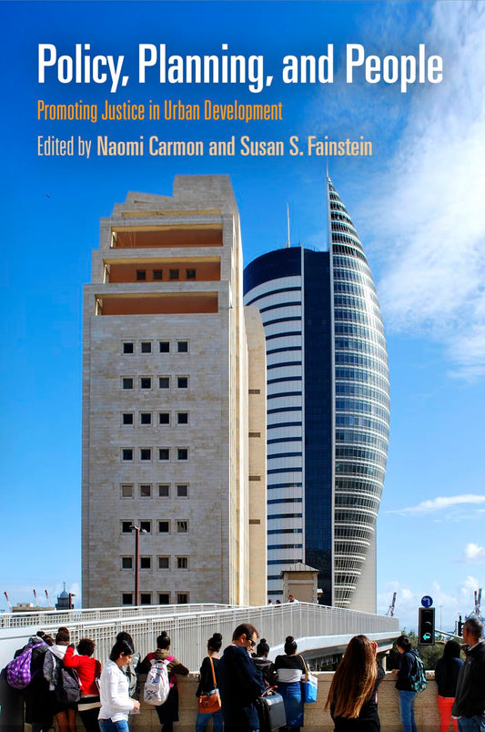 Policy, Planning, and People: Promoting Justice in Urban Development (The City in the Twenty-First Century)