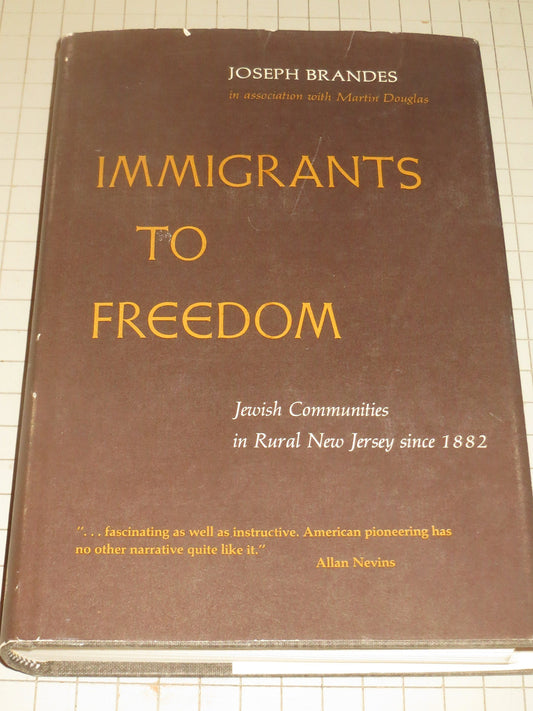 Immigrants to Freedom: Jewish Communities in Rural New Jersey Since 1882 (Regional History Series, The American Jewish History Center of The Jewish Theological Seminary of America, Vol. 3)