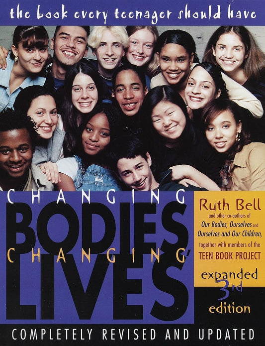 Changing Bodies, Changing Lives: Expanded Third Edition: A Book for Teens on Sex and Relationships - 3544