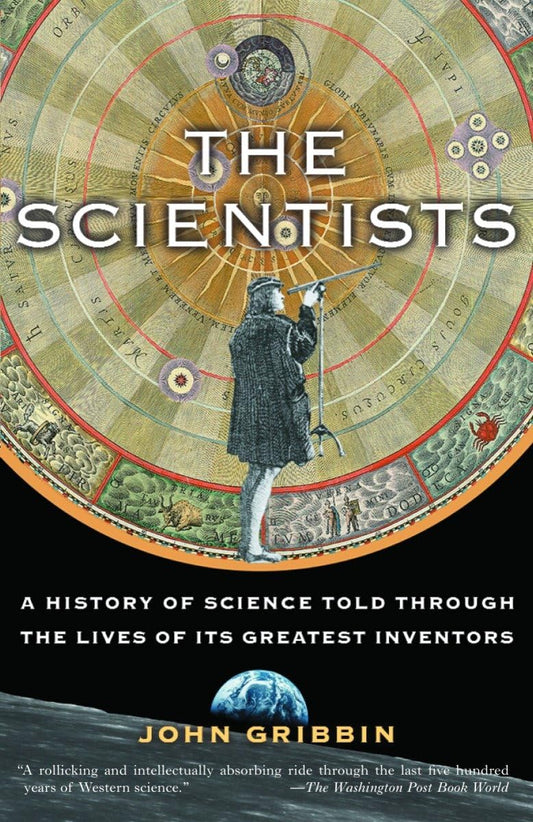 The Scientists: A History of Science Told Through the Lives of Its Greatest Inventors - 6270
