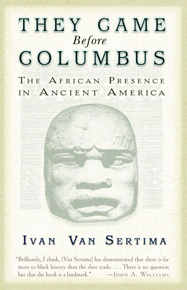 They Came Before Columbus: The African Presence in Ancient America (Journal of African Civilizations)