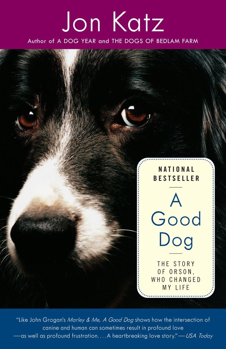 A Good Dog: The Story of Orson, Who Changed My Life - 2005