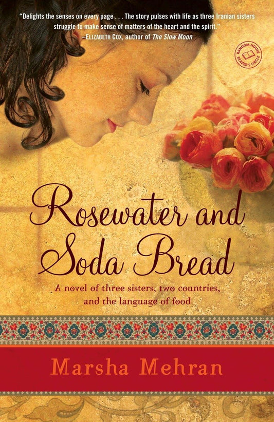 Rosewater and Soda Bread: A Novel - 4298