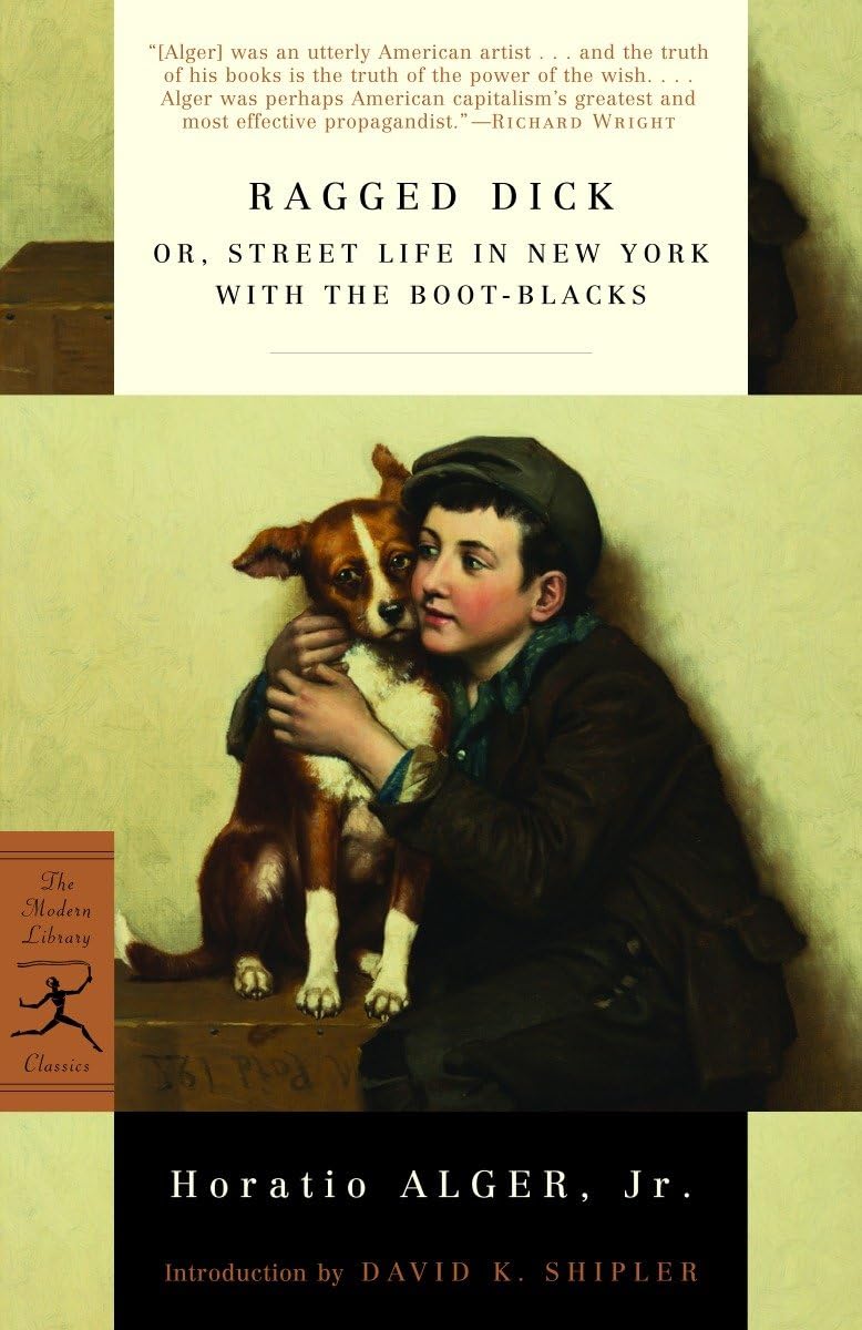 Ragged Dick: or, Street Life in New York with the Boot-Blacks (Modern Library Classics)