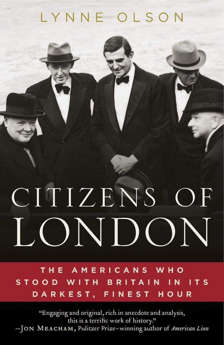 Citizens of London: The Americans Who Stood with Britain in Its Darkest, Finest Hour - 1351