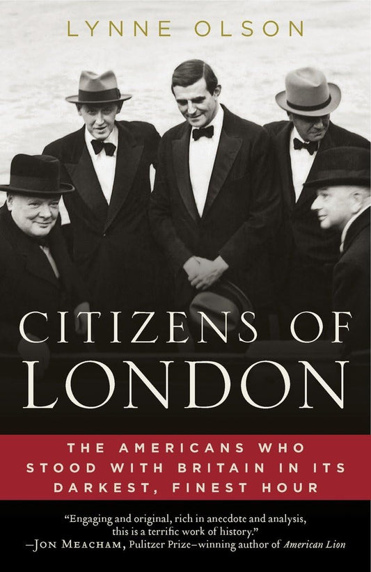 Citizens of London: The Americans Who Stood with Britain in Its Darkest, Finest Hour - 1351