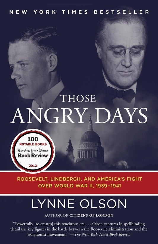 Those Angry Days: Roosevelt, Lindbergh, and America's Fight Over World War II, 1939-1941 - 9227