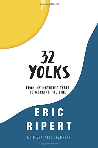 32 Yolks: From My Mother's Table to Working the Line - 9868