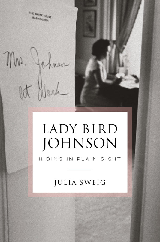 Lady Bird Johnson: Hiding in Plain Sight - 3992