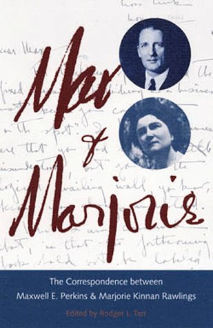 Max and Marjorie: The Correspondence between Maxwell E. Perkins and Marjorie Kinnan Rawlings - 512