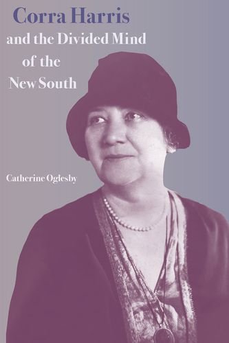 Corra Harris and the Divided Mind of the New South - 5677