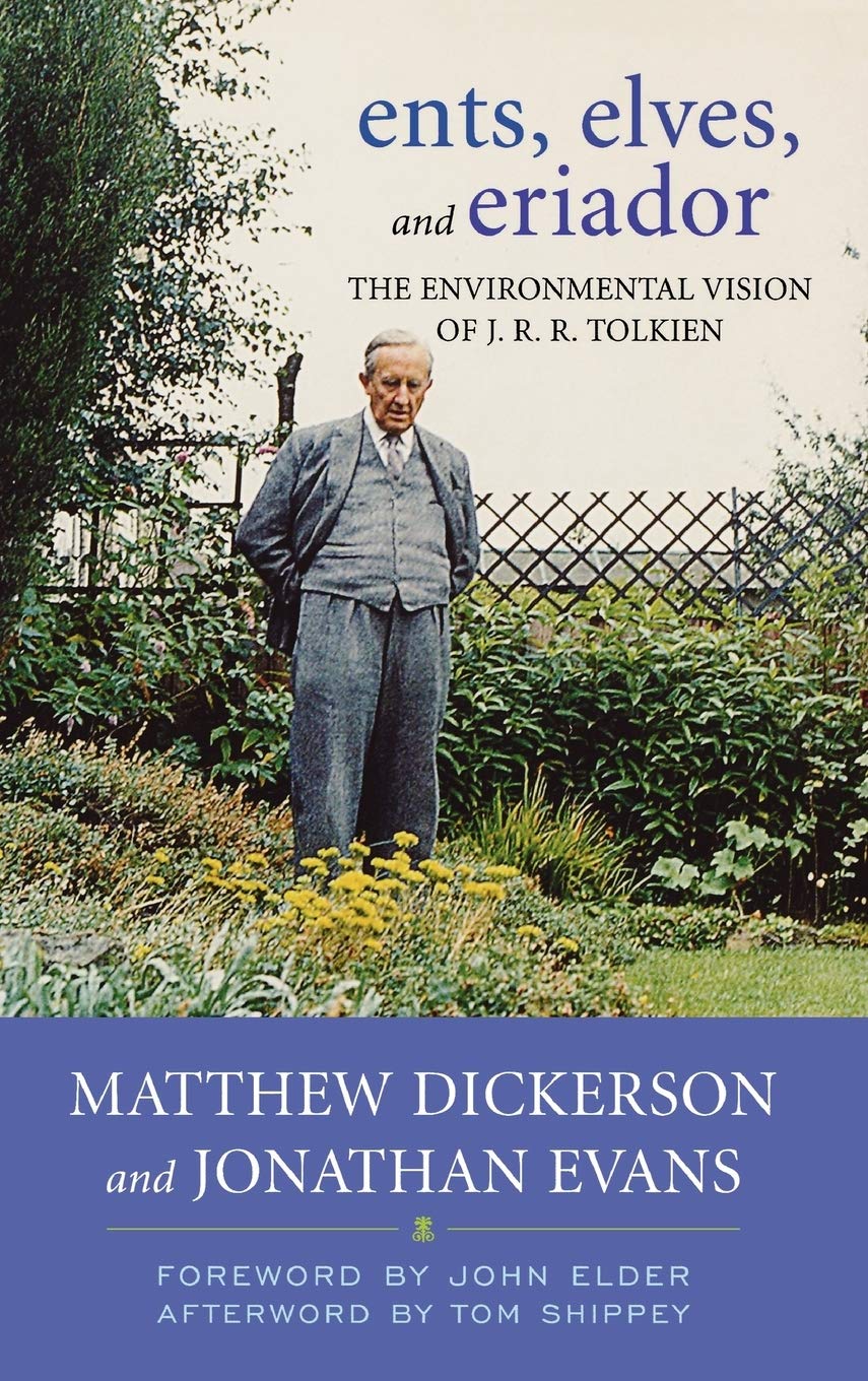 Ents, Elves, and Eriador: The Environmental Vision of J.R.R. Tolkien (Culture Of The Land)