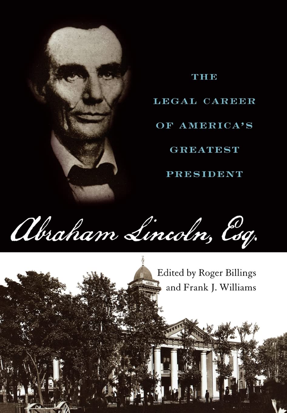 Abraham Lincoln, Esq.: The Legal Career of America's Greatest President - 3043