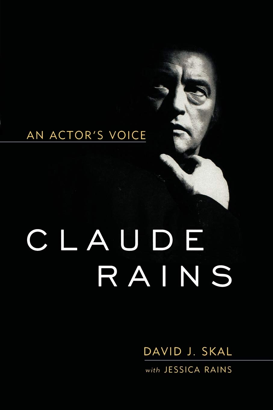 Claude Rains: An Actor's Voice (Screen Classics)