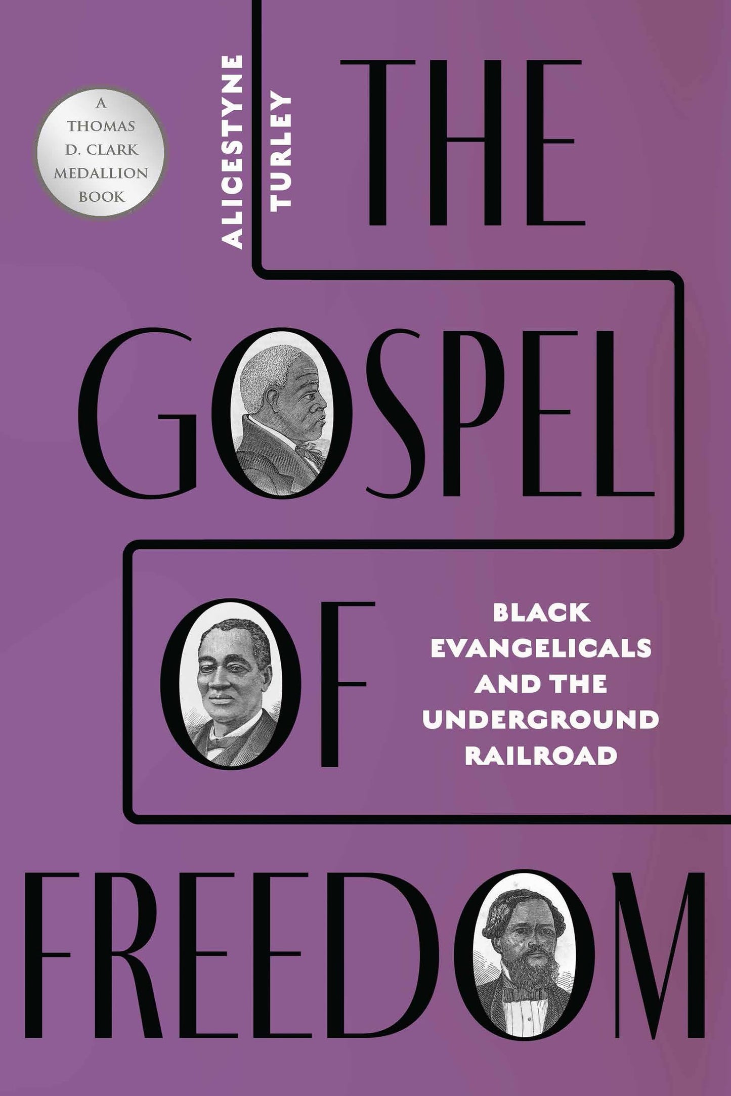 The Gospel of Freedom: Black Evangelicals and the Underground Railroad