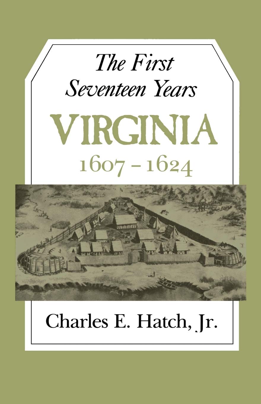The First Seventeen Years: Virginia 1607-1624 (Jamestown 350th Anniversary Historical B)