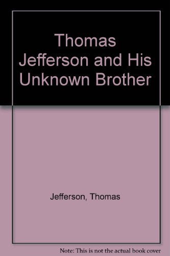 Thomas Jefferson and His Unknown Brother