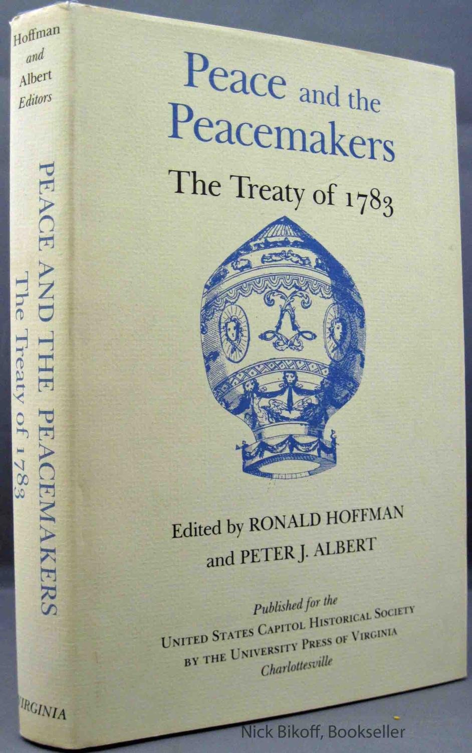 Peace and the Peacemakers: The Treaty of 1783 (United States Capitol Historical Society)