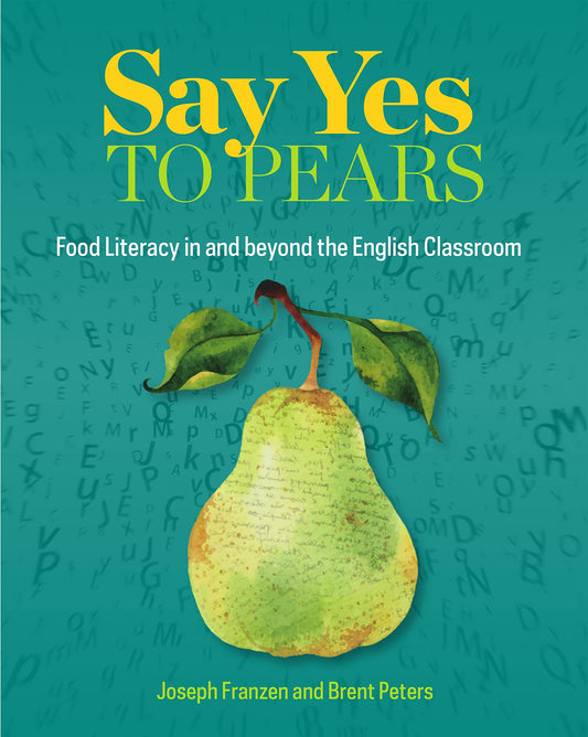 Say Yes to Pears: Food Literacy in and beyond the English Classroom