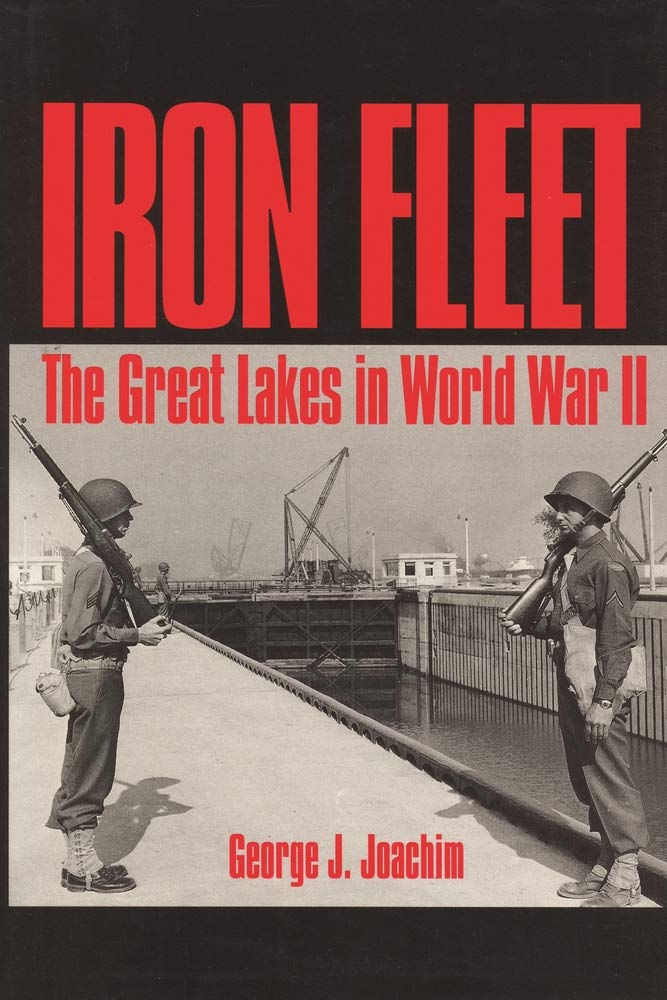 Iron Fleet: The Great Lakes in World War Ii (Great Lakes Books)