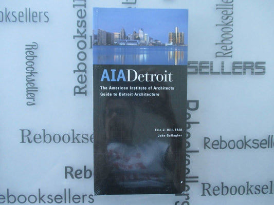AIA Detroit: The American Institute of Architects Guide to Detroit Architecture