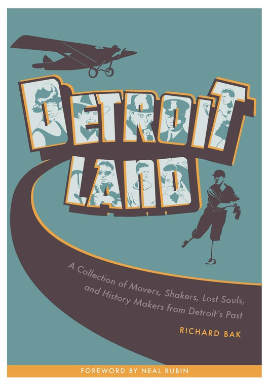 Detroitland: A Collection of Movers, Shakers, Lost Souls, and History Makers from Detroit's Past (Painted Turtle Press) - 5154
