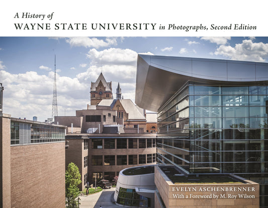 A History of Wayne State University in Photographs (Title Not in Series)